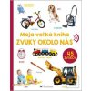 Moja veľká kniha Zvuky o…