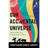 Our Accidental Universe - Chris Lintott