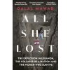 All She Lost : The Explosion in Lebanon, the Collapse of a Nation and the Women who Survive - Dalal Mawad, Bloomsbury Publishing PLC