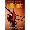 Hořící drát - Devátý případ Lincolna Rhyma - 2. vydání - Jeffery Deaver