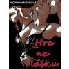 Hra na lásku - Monika Knápková
