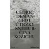 Útržky Sněhurčina kožichu - Cédric Demangeot