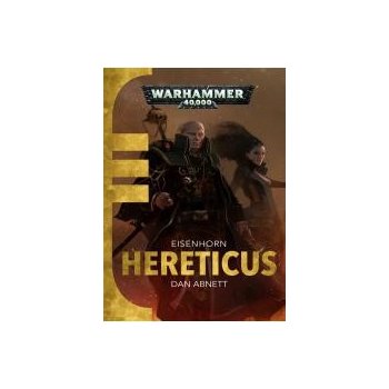 Hereticus třetí kniha trilogie Eisenhorn