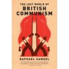 Lost World of British Communism (Raphael Samuel)(Brožovaná)