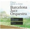 Barcelona Jazz Orchestra - Once Upon a Time