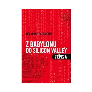 Z Babylonu do Silicon Valley a zpět - Jakub Šalomoun Jan