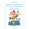 Hungarian Childrens Songs Maďarské písničky pro děti v úpravě pro dvě a tři zobcové flétny