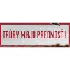 Trúby majú prednosť ! - ceduľa 30cm x 20cm Plechová tabuľa