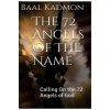 The 72 Angels Of The Name: Calling On the 72 Angels of God