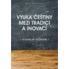 Výuka češtiny mezi tradicí a inovací
