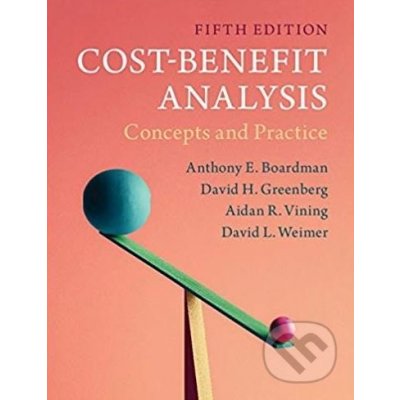 Cost-Benefit Analysis - Concepts and Practice Boardman Anthony E. University of British Columbia VancouverPaperback