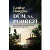 Dům na pobřeží - Louise Douglas