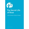 The Secret Life of Rose