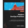 Modern DevOps Practices - Second Edition (Gaurav Agarwal)(Brožovaná)