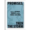 Promises, Then The Storm, Protest, and the Israel–Gaza War