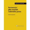 Partnerství jako součást rodinného práva. Praktický Komentář - Kateřina Burešová