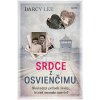 Srdce z Osvienčimu - Darcy Lee