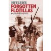 Hitler's Forgotten Flotillas (Lawrence Paterson)(Pevná)