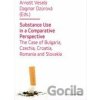 Substance Use in a Comparative Perspective - Arnošt Veselý, Dagmar Dzúrová
