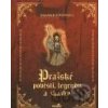 Pražské pověsti, legendy a zkazky - Dagmar Štětinová