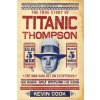 True Story of Titanic Thompson (Kevin Cook)(Brožovaná)