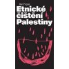 Etnické čištění Palestiny - Ilan Pappé