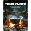 Tomb Raider: The Official Cookbook and Travel Guide