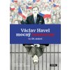 Václav Havel mocný bezmocný ve 20. století (Martin Vopěnka)(Pevná)