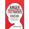 Anger Management for Parents (Vivian Foster)(Brožovaná)