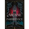 An Arcane Inheritance - Kamilah Cole
