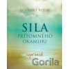 Sila prítomného okamihu - Eckahart Tolle