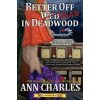 Better Off Dead in Deadwood (Ann Charles)(Brožovaná)