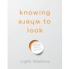 Knowing Where to Look (Watkins,Light)(Pevná)