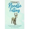 Intermediate Guide to Needle Felting (Ari Yoshinobu)(Brožovaná)