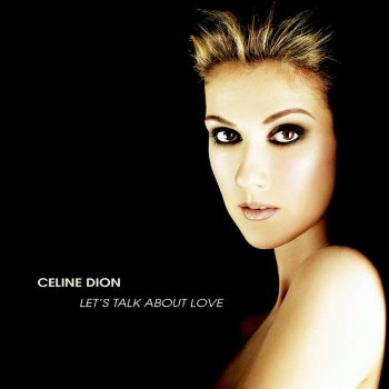 DION CELINE: LET'S TALK ABOUT LOVE, CD