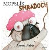 Mopslík Smraďoch - Aaron Blabey
