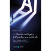 filosofia nell'epoca dell'intelligenza artificiale. Come ci aiuta a vivere in ambienti tecnologici