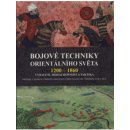 Bojov é techniky orientalního světa 1200 - 1860