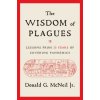 The Wisdom of Plagues: Lessons from 25 Years of Covering Pandemics (McNeil,Donald G.,Jr.)(Pevná)
