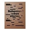 Bohemian Taboo Stories Kniha o lidech kteří dělají něco sexy - Rejzek Michal