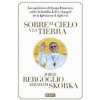 Sobre el Cielo y la Tierra (Jorge Mario Bergoglio,Abraham Skorka)()