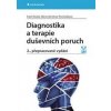 Diagnostika a terapie duševních poruch - 2.vydání - Dušek, Večeřová–Procházková Alena, Karel