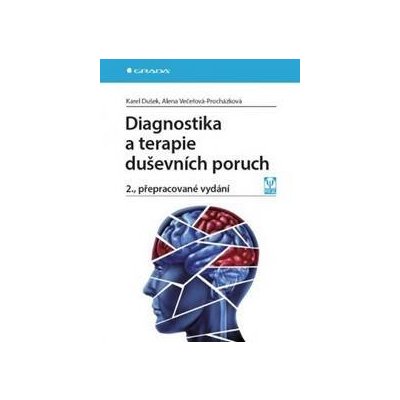 Diagnostika a terapie duševních poruch - 2.vydání - Dušek, Večeřová–Procházková Alena, Karel