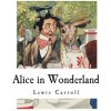 Alice in Wonderland: Alice's Adventures in Wonderland (Lewis Carroll)(Brožovaná)