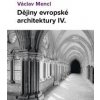 Dějiny evropské architektury IV. díl - Václav Mencl