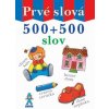 Prvé slová - 500 + 500 slov