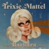 Trixie Trixie - Barbara [CD]