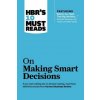 HBR's 10 Must Reads on Making Smart Decisions (with featured article 