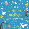 Úžasné príbehy: Bratia Grimmovci a ich magický svet rozprávok - bratia Grimmovci