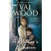 A Mothers Choice (Wood Val)